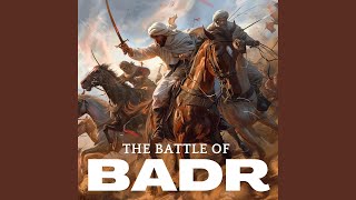 The Battle of Badr [upl. by Ripp]