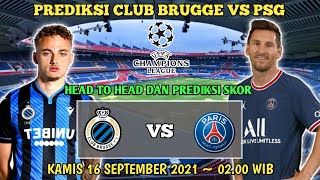 Prediksi Club Brugge vs PSG Liga Champions 20212022  Head to head Dan Prediksi skor [upl. by Yelsiap6]