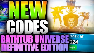 UPD 3 BATHTUB UNIVERSE DEFINITIVE EDITION CODES  ROBLOX 2024 [upl. by Oidualc]