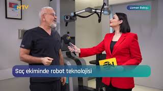 Dr Koray Erdoğan NTV Uzman Bakışı  Saç Ekiminde Robot Teknolojisi hairtransplant [upl. by Florin]