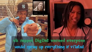 uk rapper DigDat warned everyone he would spray up everything if he was ever vilated ukdrill [upl. by Frankel]