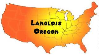 How to Say or Pronounce USA Cities — Langlois Oregon [upl. by Hgielsa476]