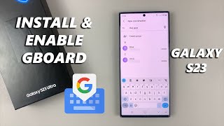 How To Install and Enable Gboard In Samsung Galaxy S23S23S23 Ultra [upl. by Terryl]