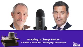 ADAPTING TO CHANGE PODCAST Tim HJ Rogers and Mathew Beale [upl. by Nylrahc828]