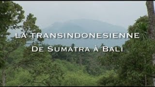 La Route transindonésienne de Sumatra à Bali Film Documentaire Routes mythiques [upl. by Aidil]