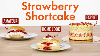 4 Levels of Strawberry Shortcake Amateur to Food Scientist  Epicurious [upl. by Haleehs134]