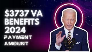 3737 VA Benefits 2024 – Check Eligibility Payment Date amp Amount [upl. by Berthe]