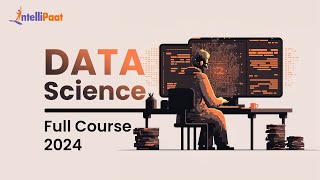 Data Science Full Course 2024  Data Science Course For Beginners  Learn Data Science  Intellipaat [upl. by Nylekcaj]