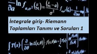 5 MATEMATİK 1CALCULUS 1  İntegrasyon İntegrale giriş Riemann Toplamları Tanımı ve Soruları 1 [upl. by Bibah]