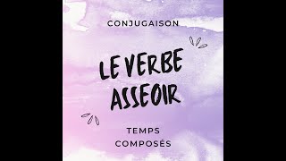 Conjugaison française  le verbe quotasseoirquot aux temps composés [upl. by Ahsiekel]