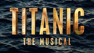 A Ship of Dreams Titanic The Musical [upl. by Haldes]