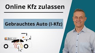 Gebrauchtes Auto KFZ online zulassen mit IKfz  Tutorial des Anmeldeprozesses der Umschreibung [upl. by Enileda]