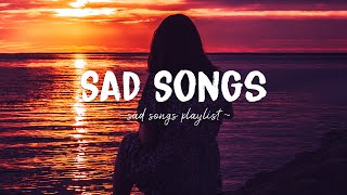 Sad Songs ♫ Sad songs playlist for broken hearts  Depressing Songs 2024 That Will Make You Cry [upl. by Robena]