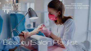 Music for a nail salon 💅 Beauty salon playlist 90120 bpm hairdressers manicure amp makeup studios [upl. by Chamkis]