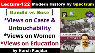 H122 Gandhi VS Bose Views on Caste Untouchability Women amp Education  Spectrum Modern History [upl. by Faso]