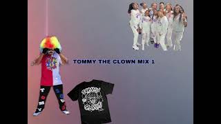 TOMMY THE CLOWN MIX 1 OfficialTsquadTV [upl. by Tertius]