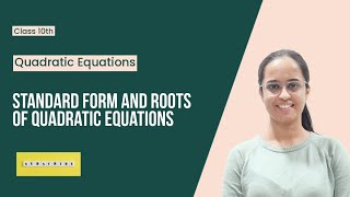 Quadratic Equations  Standard form amp Roots of Quadratic Equation  Chp 2  SSC Board  Class 10th [upl. by Darda]