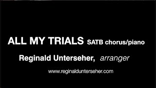 All My Trials score video SATB and piano arr Reginald Unterseher [upl. by Chute]