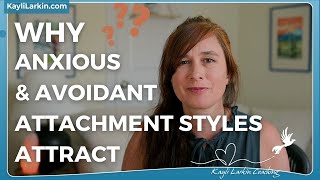 Why Do Anxious amp Avoidant Attachment Styles Attract [upl. by Hareemas]