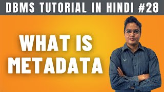 What is Metadata in DBMS Hindi  Lecture 28 [upl. by Enellij]