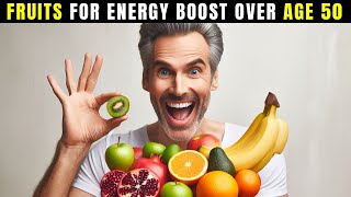 5 Best Fruits for Energy boost Over age 50 [upl. by Ettinger]