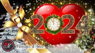 EL MEJOR VIDEO DE AÑO NUEVO 2024 ❤️ HERMOSA FELICITACION de año nuevo para compartir Familia Amigos [upl. by Carlynn]