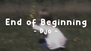 End of Beginning  Djo Lyrics [upl. by Runkle]