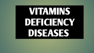 VITAMINS DEFICIENCY DISEASES ll DISEASES DUE TO LAKE OF VITAMINS ll KIND OF VITAMINS AND DISEASES [upl. by Rebmit254]