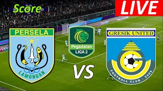 PERSELA LAMONGAN VS GRSIK UNITED LIGA 2 PEGADAIN EFOOTBAL LIVE SCORE [upl. by Ttebroc]