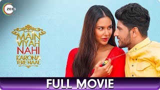 Main Viyah Nahi Karona Tere Naal  Punjabi Full Movie HD  Sonam Bajwa Kanishka Bhagat  ZEE5 [upl. by Noskcire732]