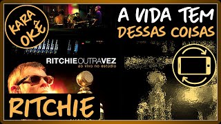 🎤A vida tem dessas coisas  Ritchie  Karaokê tv [upl. by Milurd427]