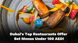 Dubais top restaurants offer set menus under 100 AED [upl. by Animehliw]