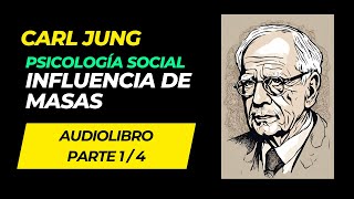 AUDIOLIBRO Carl Jung  Psicología Social PARTE 1  Influencia y Psicología de Masas [upl. by Acino737]