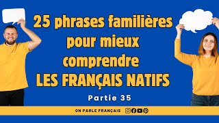 Connaissezvous ces 25 phrases familières pour parler comme un vrai Français   French Phrases [upl. by Aicelaf]