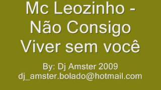 Mc Leozinho  Não consigo viver sem você [upl. by Eisse258]