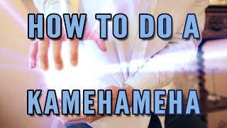 How To Do A Kamehameha [upl. by Sallie458]