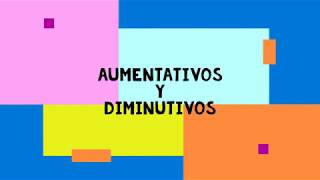 aumentativos y diminutivos [upl. by Carnay]