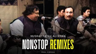 Nusrat Fateh Ali Khan Nonstop Remixes 2024  Prod Vibrono [upl. by Notnilk]