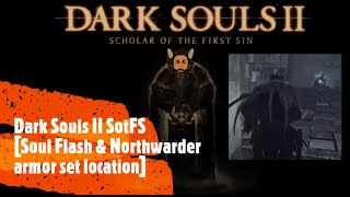 Dark Souls II SotFS Soul Flash amp Northwarder armor set location [upl. by Hewe]