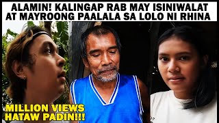 ALAMIN KALINGAP RAB MAY ISINIWALAT AT MAYROONG PAALALA SA LOLO NI RHINA  TEAM KALINGAP  RHEINA [upl. by Markman169]