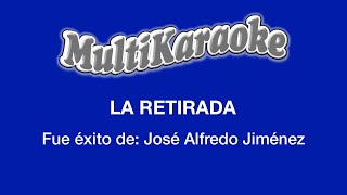 La Retirada  Multikaraoke  Fue Éxito de José Alfredo Jiménez [upl. by Tierza219]