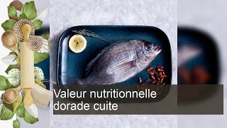 Valeur nutritionnelle dorade cuite [upl. by Holladay]