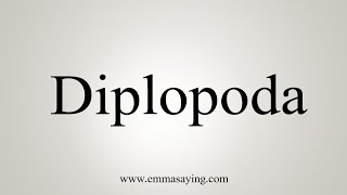 How To Say Diplopoda [upl. by Denyse211]