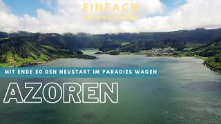 Auswandern auf die Azoren – Mit Mitte 50 noch einmal neu durchstarten [upl. by Newnorb]