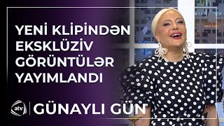 Səidə Sultan yeni klipi barədə İLK DƏFƏ DANIŞDI  Günaylı Gün [upl. by Erna690]