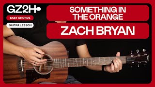 Something In The Orange Guitar Tutorial Zach Bryan Guitar Lesson Easy Chords  Strumming [upl. by Tur267]