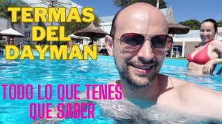 No vayas a LAS TERMAS DEL DAYMAN sin antes ver este video 2024 [upl. by Elleval767]