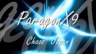 ParagonX9  Chaoz Japan [upl. by Giuseppe404]