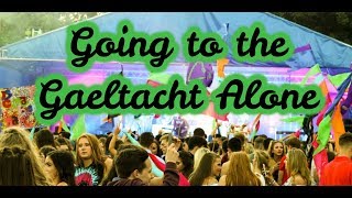 Advice for Going to the Gaeltacht Alone [upl. by Akehsal]