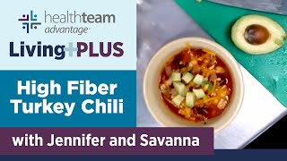 High Fiber Turkey Chili Living Plus with Jennifer and Savanna [upl. by Hay]